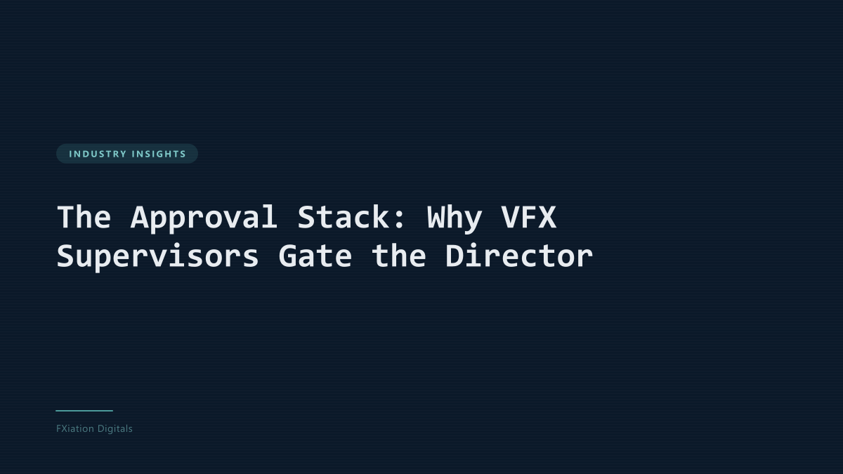 The Approval Stack: Why VFX Supervisors Gate the Director
