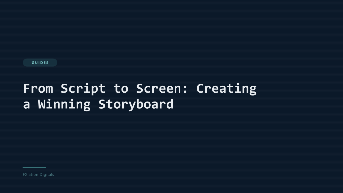 From Script to Screen: Creating a Winning Storyboard